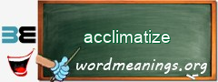 WordMeaning blackboard for acclimatize